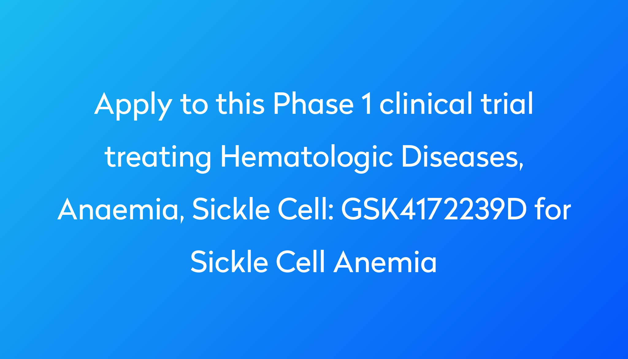 GSK4172239D For Sickle Cell Anemia Clinical Trial 2024 | Power